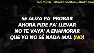 LOCA LETRA REMIX KHEA FT DUKI CAZZU BAD BUNNY