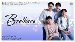 [Vietsub][FMV] Jung Yong Hwa - BROTHERS {JYHeffectvn}
