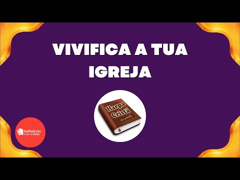 Hino Da Harpa - 530 Vivifica A Tua Igreja | Cantado