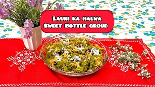 Lauki ka Halwa - How to Make Bottle Gourd Halwa | Easy & Healthy Dessert Guide |Step-by-Step-YouTube
