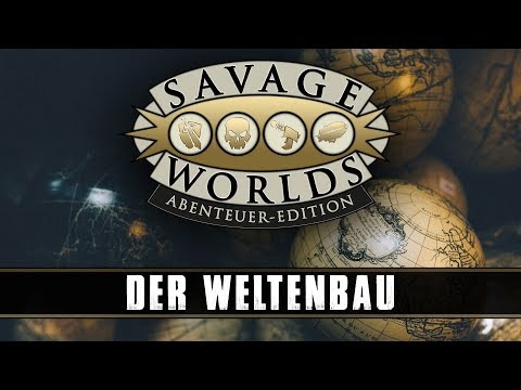 Wir bauen eine Welt - Savage Worlds mit Michael!