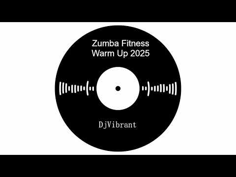 DjVibrant - Zumba Fitness Warm Up 2025