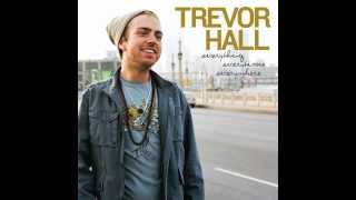 All I Ever Know - Trevor Hall