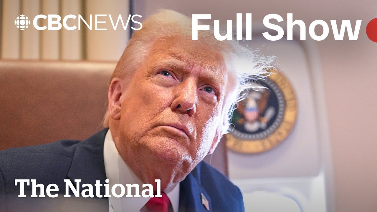 CBC News: The National | Trump plans steel tariffs worldwide