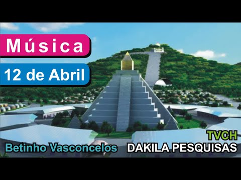 Música ~ 12 DE ABRIL ~ Betinho Vasconcelos ~ TVCH ~ DAKILA PESQUISAS