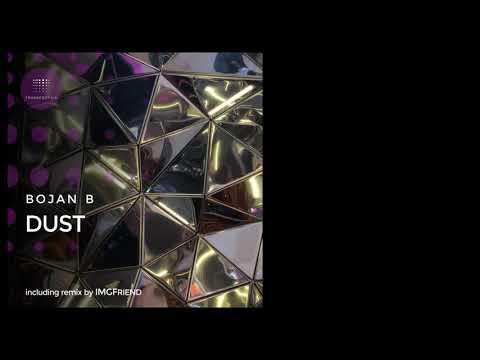 Bojan B - Dust (IMGFriend Remix)