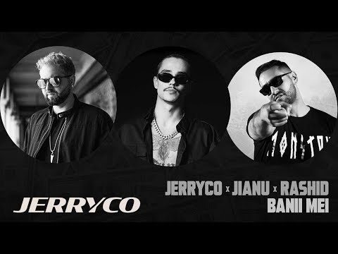 JERRYCO x JIANU x RASHID - BANII MEI