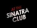 At the Sinatra Club Trailer