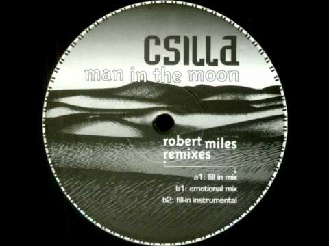 Csilla - Man in the Moon (Robert Miles Remix)