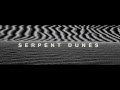 Noir Noir - Serpent Dunes