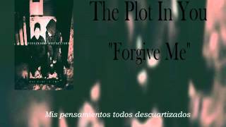 The Plot In You - Forgive Me (Sub Esp)