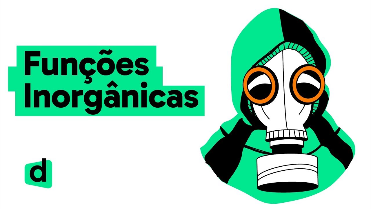 FUNÇÕES INORGÂNICAS | QUER QUE DESENHE? | DESCOMPLICA