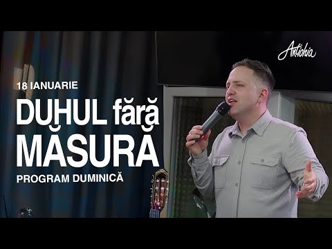Program Duminică | Duhul fără măsură | 18.01.2026
