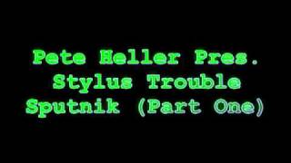 Pete Heller Pres. Stylus Trouble   Sputnik (Part One).flv