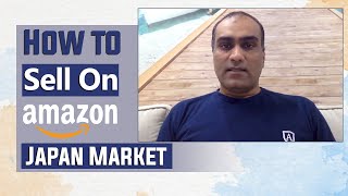 How to Sell on Amazon Japan Market ( The Third Biggest Market of Amazon)