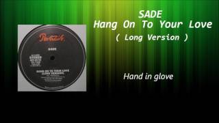 SADE - Hang On To Your Love ( Long Version )  Lyrics