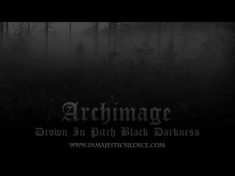 Archimage - Drown In Pitch Black Darkness