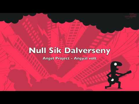 Null Sík Dalverseny - Angel Project - Angyal volt