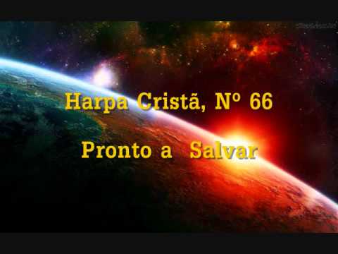 Harpa Cristã, nº 66 Pronto a Salvar