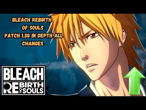 Bleach Rebirth Of Souls Ver 1.30 In Depth All Character Patch Changes