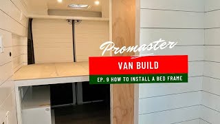 Promaster Van Build | Ep9 | How to Build a Bed in a Van