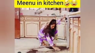 Meenu in kitchen 😂😂😂