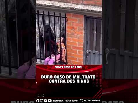 GRAVE CASO DE MALTR4TO A DOS NIÑOS EN RISARALDA.