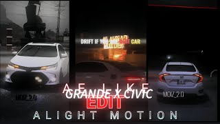 GRANDE X CIVIC 🔥🥵 |EDIT | ALIGHT MOTION
