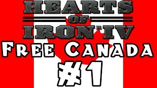 Hearts of Iron IV: Together for Victory -- Freedom for Canada! -- Part 1