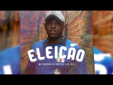 MC Iguinho da Capital - Eleição (MEDLEY DE RUA) DJ RF3