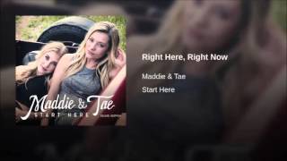 Maddie and Tae - Right Here Right Now