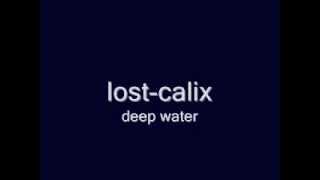 lost calix   deepwater