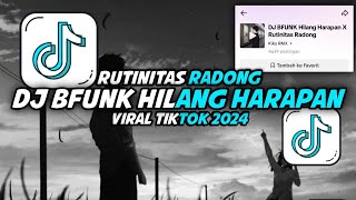 Download lagu DJ BFUNK Hilang Harapan X Rutinitas Radong || Viral Tiktok 2024 mp3
