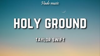 Taylor Swift - Holy Ground (Lyrics)