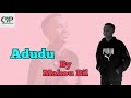 Adudu by Makou Bil ~ South Sudan Music 2024