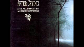 AFTER CRYING -Megalázottak és megszomorítottak