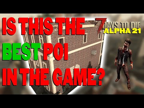 7 Days to Die Alpha 21 tips and tricks - Is this the best POI in the game?