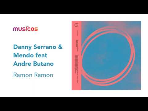 Danny Serrano & Mendo feat Andre Butano - Ramon Ramon