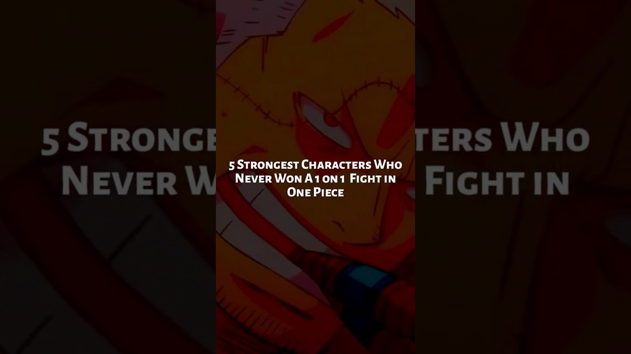 5 strongest characters who never won a 1 on 1 fight in onepiece #anime ||GodDTRIO||
