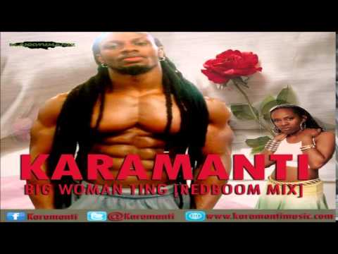 Karamanti - Big Woman Ting (July 2014) @Maticalise @Karamanti