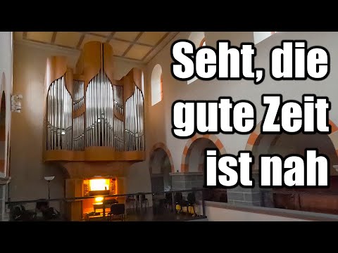 Seht, die gute Zeit ist nah (EG 18)