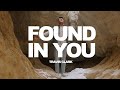 TRAVIS CLARK - FOUND IN YOU (OFFICIAL MUSIC VIDEO)