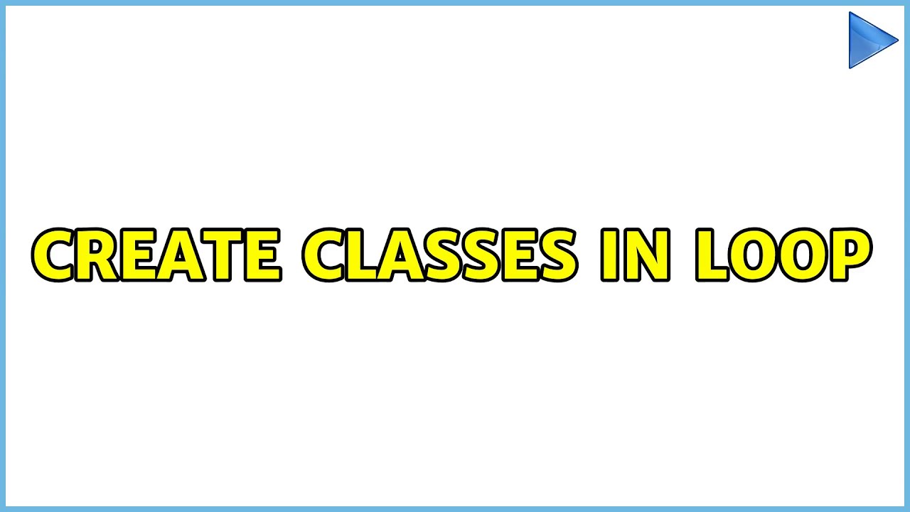 Create classes in loop