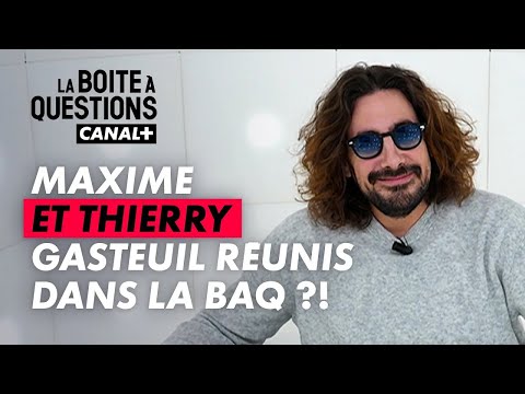 La boîte à questions de Maxime Gasteuil