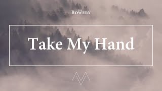 The Bowery - Take My Hand video