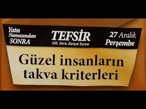 27.12.2018 Güzel İnsanların Takva Kriterleri - Zariyat Suresi - Mustafa AYDIN 435. Tefsir Dersi