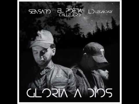 Sensato Ft. Poeta Callejero & LD Legendary - Gloria a Dios