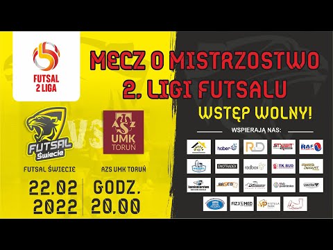 Mecz o mistrzostwo 2 ligi futsalu: FUTSAL ŚWIECIE vs. AZS UMK TORUŃ 22-02-2022 godz. 20:00