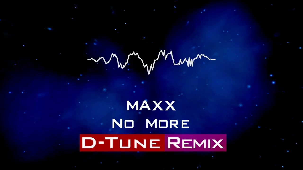 Maxx – No More / I Can't Stand It (D-Tune Remix) thumbnail