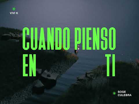 Vivi K, Soge Culebra - cuando pienso en ti (Videoclip Oficial)